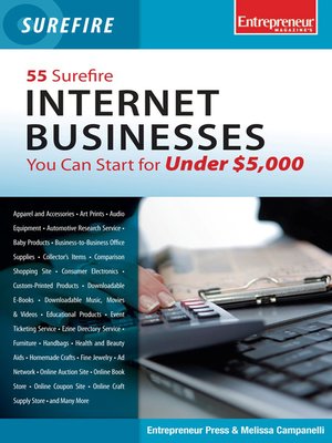 55 Surefire Internet Businesses You Can Start for Under $5000 - ebook